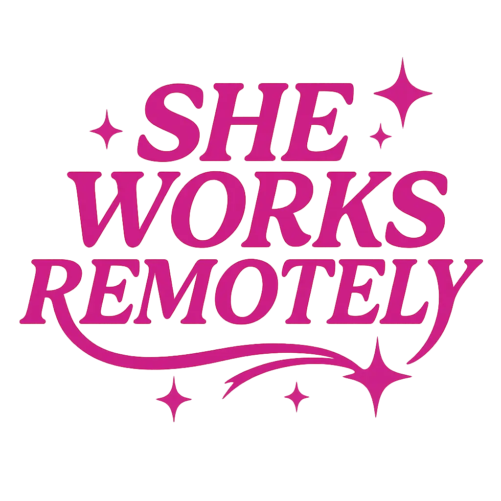She Works Remotely