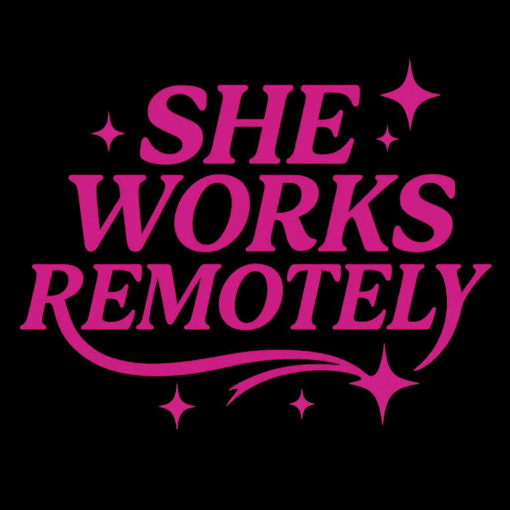 She Works Remotely